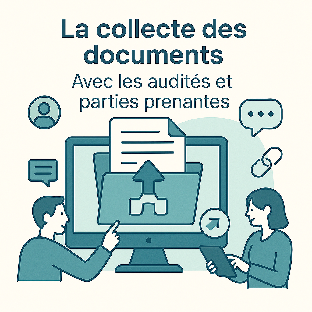 Illustration - La collecte des documents avec les Audités et les Parties prenantes : Une fonctionnalité clé d’auditTEAM